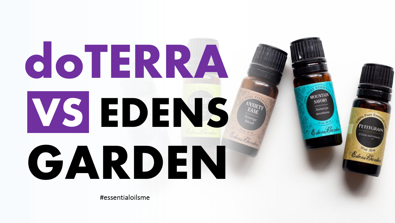 Excellent Doterra Vs Edens Garden Essential Oils Overview